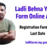 Ladli Behna Yojana Form Online Apply, Registration Form PDF, Last Date